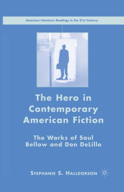 Book cover of: Hero in Contemporary American Fiction. By: S. Halldorson