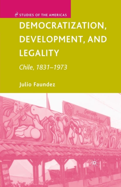Book cover of: Democratization, Development, and Legality. By: J Faundez