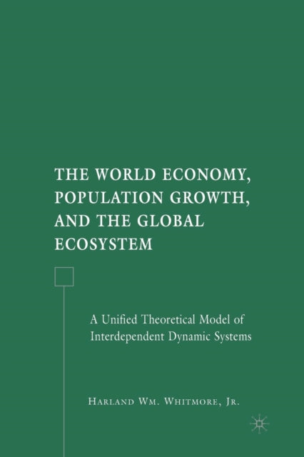 Book cover of: World Economy, Population Growth, and the Global Ecosystem. By: H. Whitmore