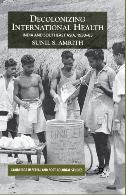 Book cover of: Decolonizing International Health. By: S. Amrith