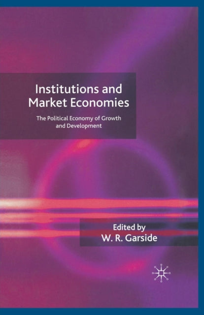 Book cover of: Institutions and Market Economies. By: W. Garside