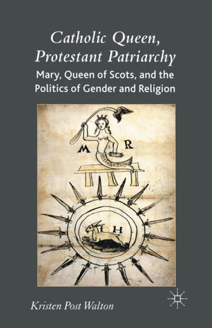 Catholic Queen, Protestant Patriarchy