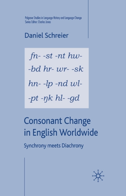 Book cover of: Consonant Change in English Worldwide. By: D. Schreier