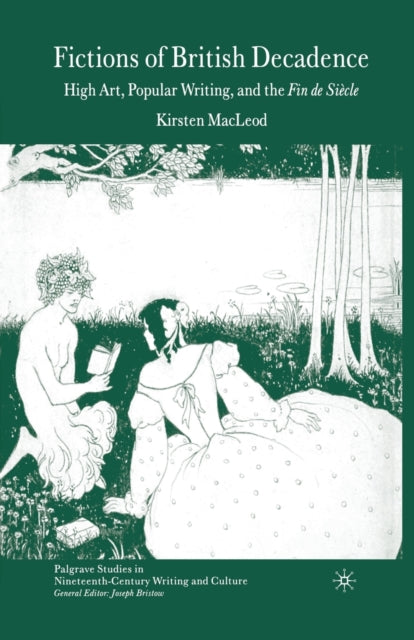 Book cover of: Fictions of British Decadence. By: Kirsten MacLeod