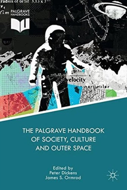 Book cover of: Palgrave Handbook of Society, Culture and Outer Space. By: James S. Ormrod