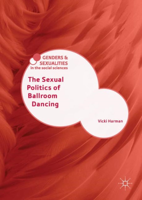 Book cover of: Sexual Politics of Ballroom Dancing. By: Vicki Harman