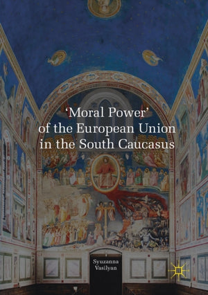 Moral Power' of the European Union in the South Caucasus
