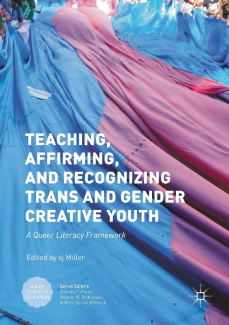 Book cover of: Teaching, Affirming, and Recognizing Trans and Gender Creative Youth