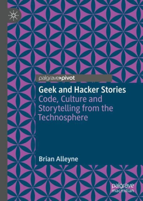 Book cover of: Geek and Hacker Stories. By: Brian Alleyne