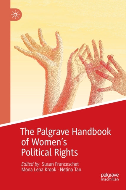 Book cover of: Palgrave Handbook of Women’s Political Rights. By: Susan Franceschet