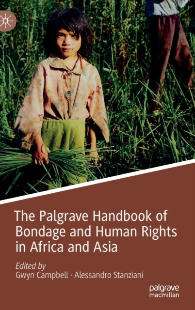 Book cover of: Palgrave Handbook of Bondage and Human Rights in Africa and Asia. By: Gwyn Campbell