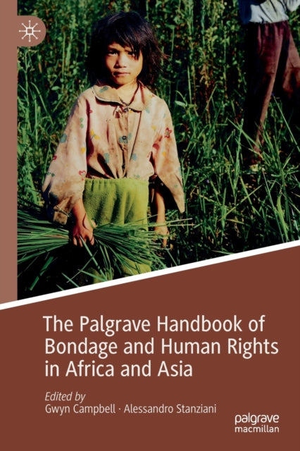Book cover of: Palgrave Handbook of Bondage and Human Rights in Africa and Asia. By: Gwyn Campbell