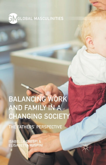 Book cover of: Balancing Work and Family in a Changing Society. By: Elisabetta Ruspini