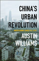 Book cover of: China’s Urban Revolution. By: Austin Williams