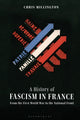 Book cover of: History of Fascism in France. By: Chris Millington