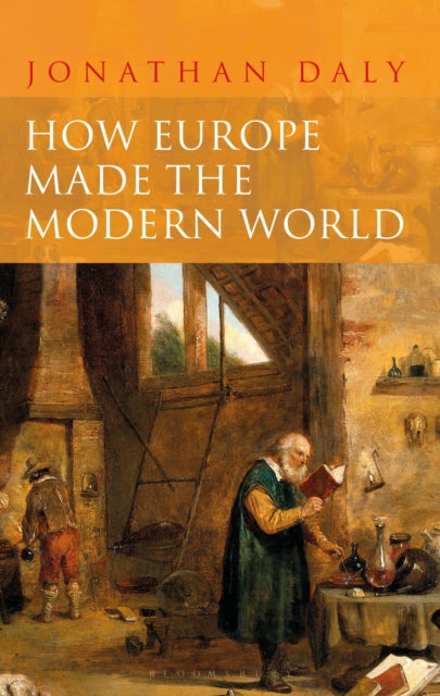 Book cover of: How Europe Made the Modern World. By: Jonathan Daly