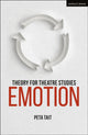 Book cover of: Theory for Theatre Studies: Emotion. By: Peta Tait
