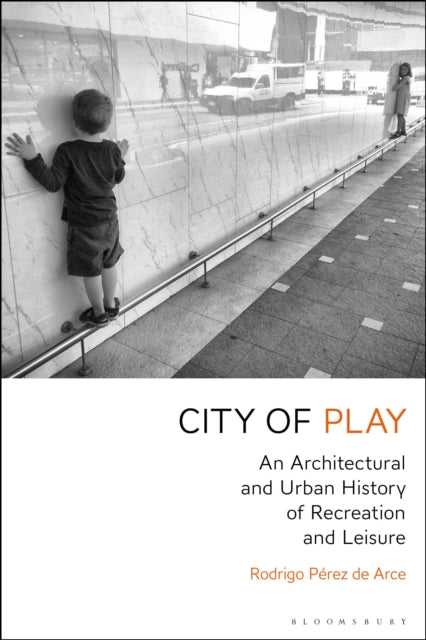 Book cover of: City of Play. By: Rodrigo Pérez de Arce