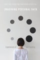Book cover of: Imagining Personal Data. By: Vaike Fors