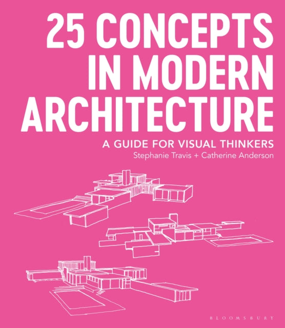 Book cover of: 25 Concepts in Modern Architecture. By: Stephanie Travis