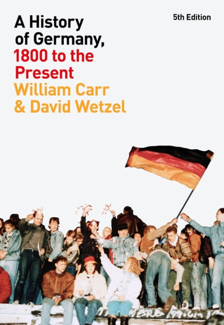 Book cover of: History of Germany, 1800 to the Present. By: William Carr