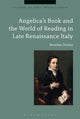 Book cover of: Angelica's Book and the World of Reading in Late Renaissance Italy. By: Brendan Dooley