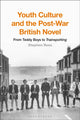Book cover of: Youth Culture and the Post-War British Novel. By: Stephen Ross