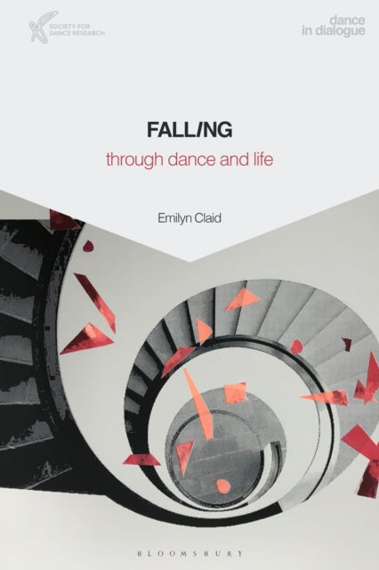 Book cover of: Falling Through Dance and Life. By: Emilyn Claid
