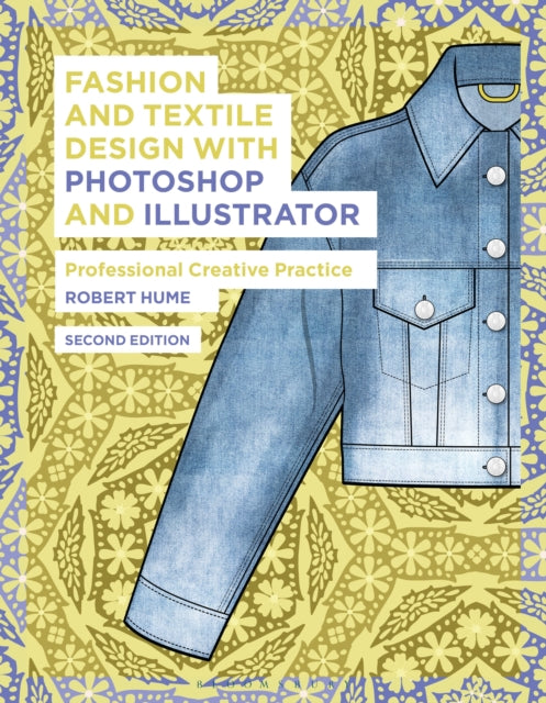 Book cover of: Fashion and Textile Design with Photoshop and Illustrator. By: Robert Hume