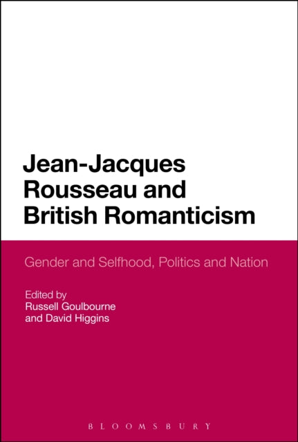 Book cover of: Jean-Jacques Rousseau and British Romanticism. By: Russell Goulbourne