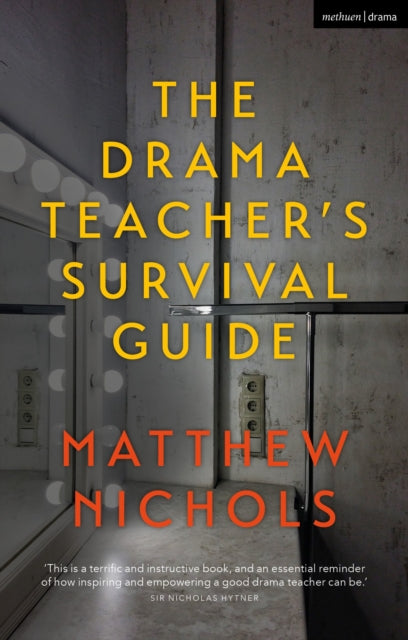 Book cover of: Drama Teacher's Survival Guide. By: Matthew Nichols