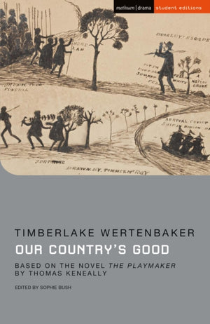 Our Country's Good, Based on the novel 'The Playmaker' by Thomas Keneally