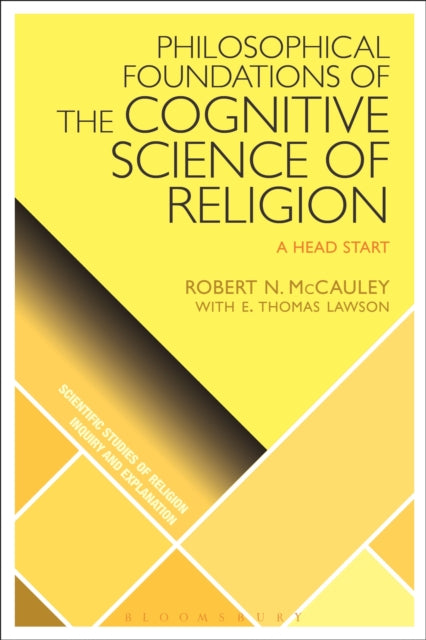 Book cover of: Philosophical Foundations of the Cognitive Science  of Religion. By: McCauley, Robert N.