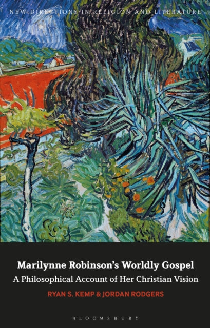 Book cover of: Marilynne Robinson's Worldly Gospel. By: Ryan S. Kemp