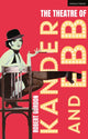 Book cover of: Theatre of Kander and Ebb. By: Robert Gordon