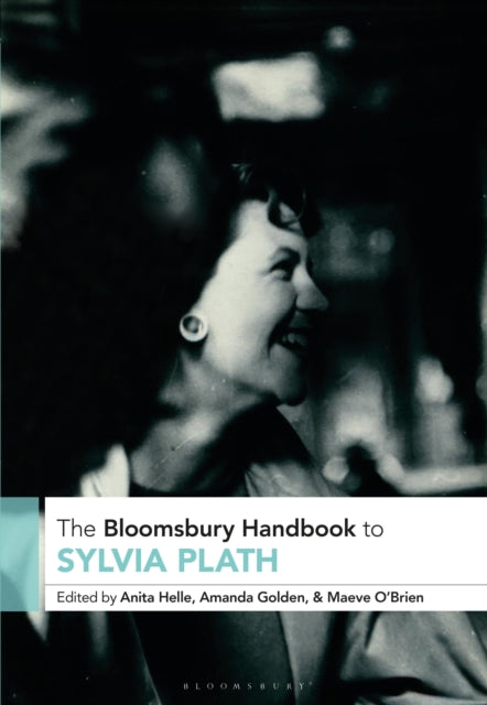 Book cover of: Bloomsbury Handbook to Sylvia Plath. By: Anita Helle
