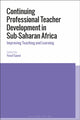 Book cover of: Continuing Professional Teacher Development in Sub-Saharan Africa. By: Yusuf Sayed
