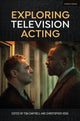 Book cover of: Exploring Television Acting. By: Tom Cantrell
