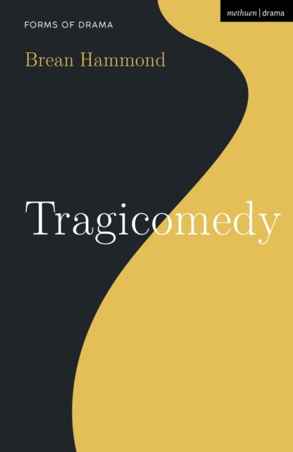Book cover of: Tragicomedy. By: Brean Hammond