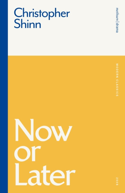 Book cover of: Now or Later. By: Christopher Shinn