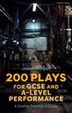 Book cover of: 200 Plays for GCSE and A-Level Performance. By: Jason Hanlan