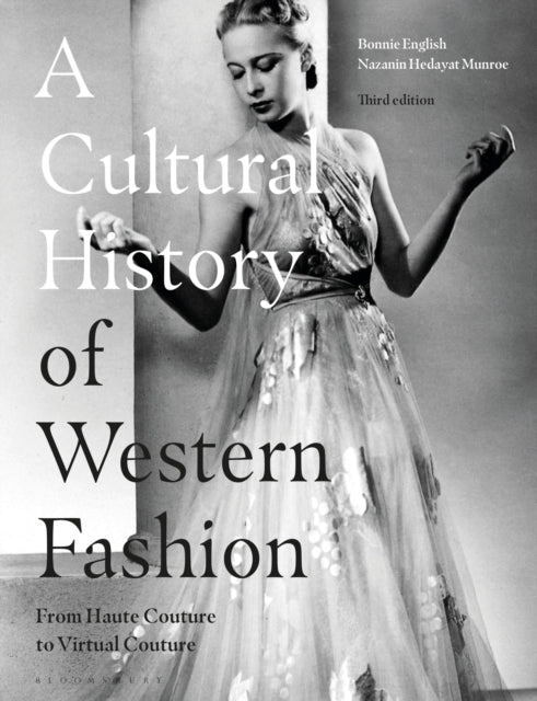 Cultural History of Western Fashion, From Haute Couture to Virtual Couture 9781350150898 Bonnie English