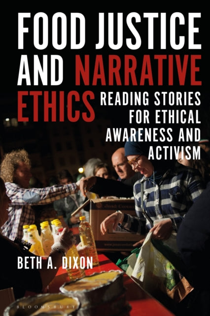 Book cover of: Food Justice and Narrative Ethics. By: Beth A. Dixon