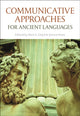 Book cover of: Communicative Approaches for Ancient Languages. By: Steven Hunt