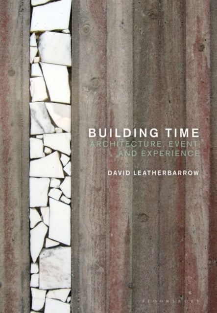 Book cover of: Building Time. By: David Leatherbarrow