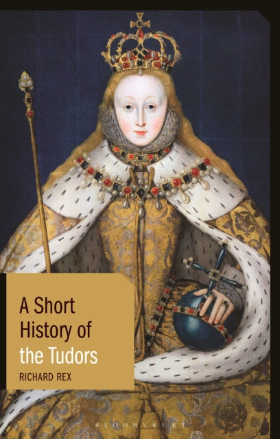 Book cover of: Short History of the Tudors. By: Richard Rex