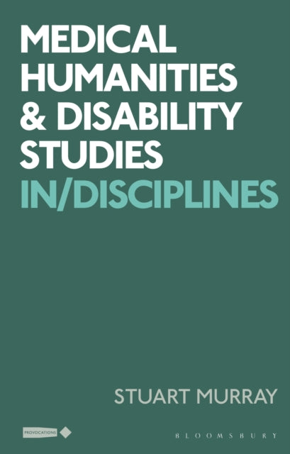 Book cover of: Medical Humanities and Disability Studies. By: Stuart Murray