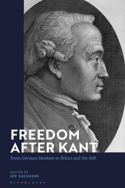 Book cover of: Freedom After Kant. By: Joe Saunders