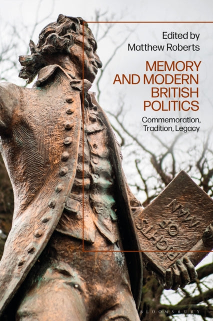 Book cover of: Memory and Modern British Politics. By: Matthew Roberts