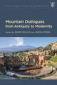 Book cover of: Mountain Dialogues from Antiquity to Modernity. By: Dawn Hollis